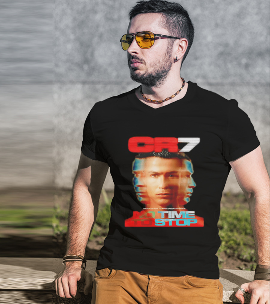 CR7 No Time To Stop Time Waits For No Man Except This One T-Shirt