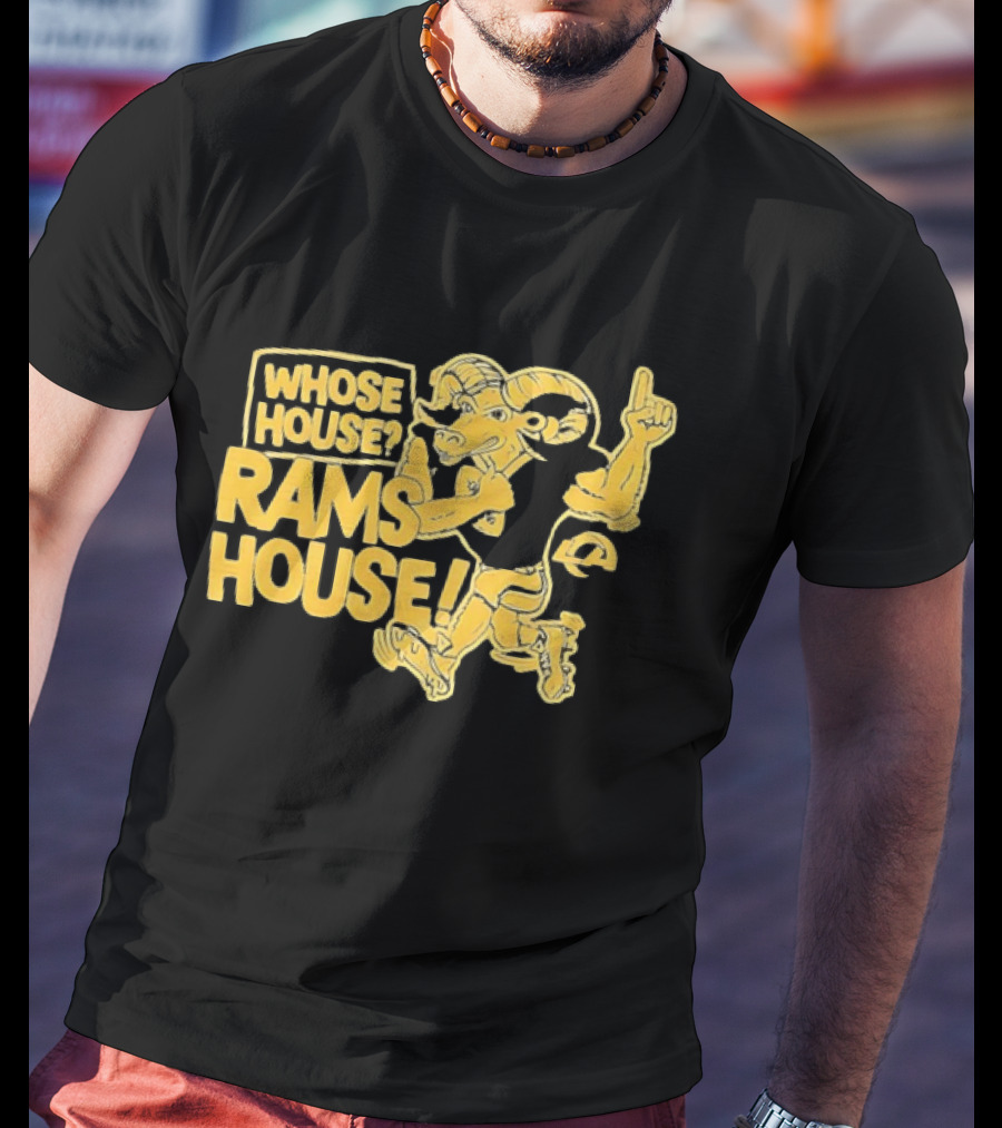 Whose House Rams House Los Angeles Rams Football Fan T-Shirt