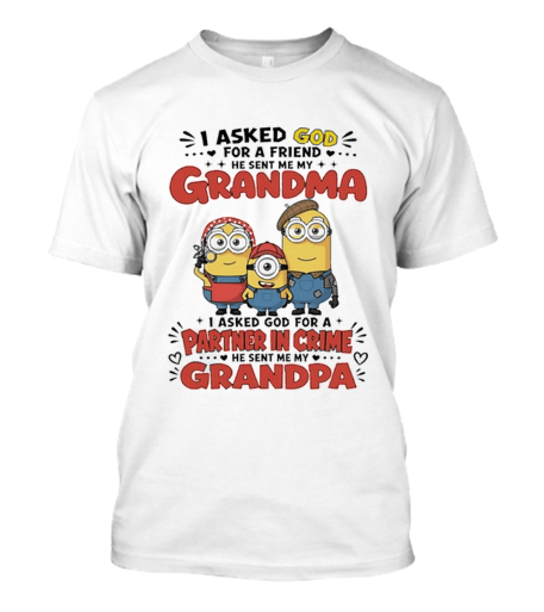 I Asked God For A Friend He Sent Me My Grandma Partner In Crime Grandpa Minions T-Shirt