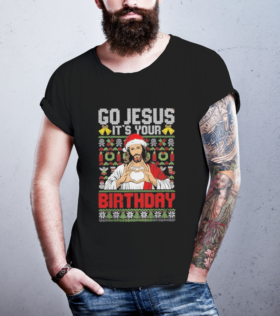 Go Jesus It's Your Birthday Christmas Sweater Ugly T-Shirt