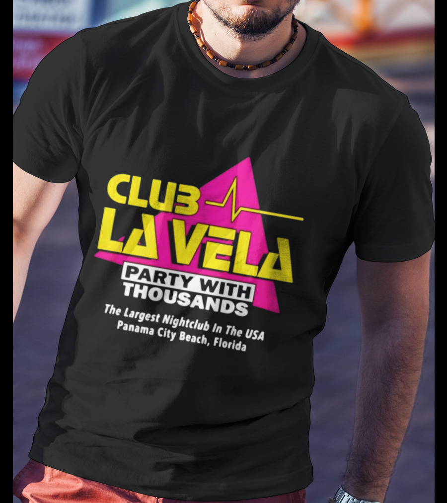 Club La Vela Party With Thousands The Largest Nightclub In The USA Panama City Beach Florida T-Shirt