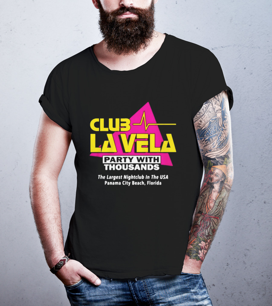 Club La Vela Party With Thousands The Largest Nightclub In The USA Panama City Beach Florida T-Shirt