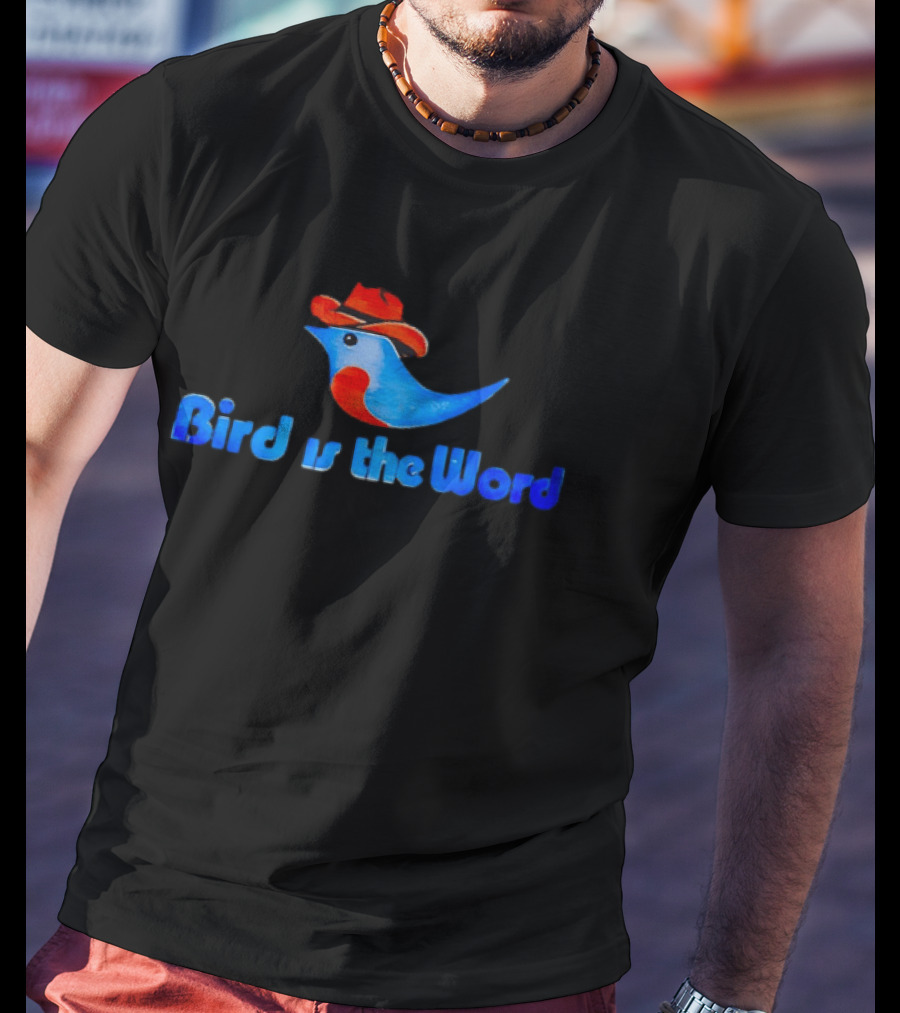 Cowboy Bird Wearing Hat Bird Is The Word Blue Bird With Red Cowboy Hat T-Shirt
