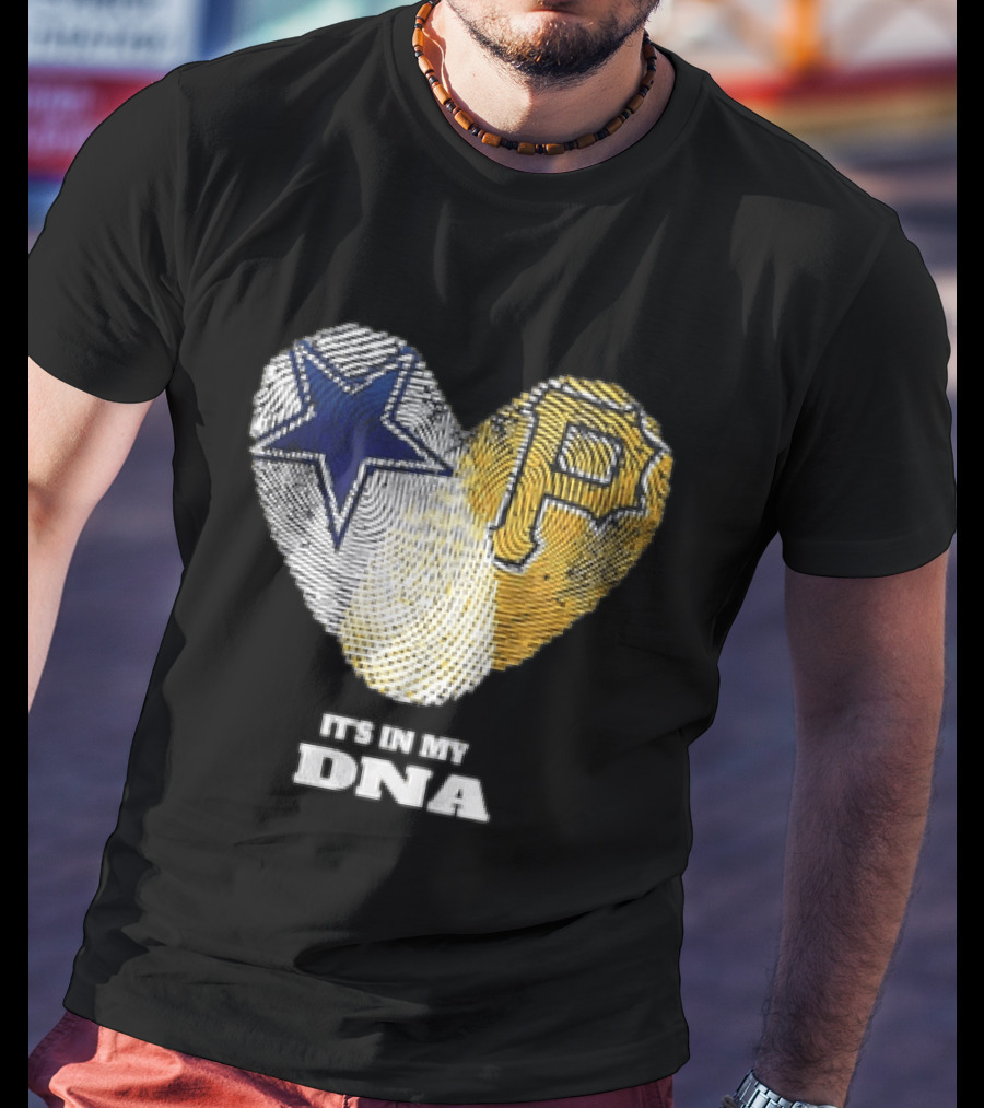 Dallas Cowboys Pittsburgh Pirates Heart Shape It's In My DNA T-Shirt