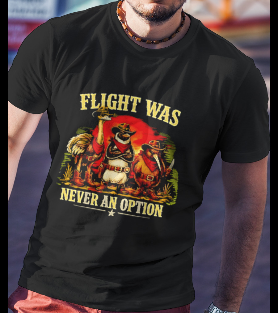 Flight Was Never An Option Ostrich Penguin Kiwi Cowboys T-Shirt