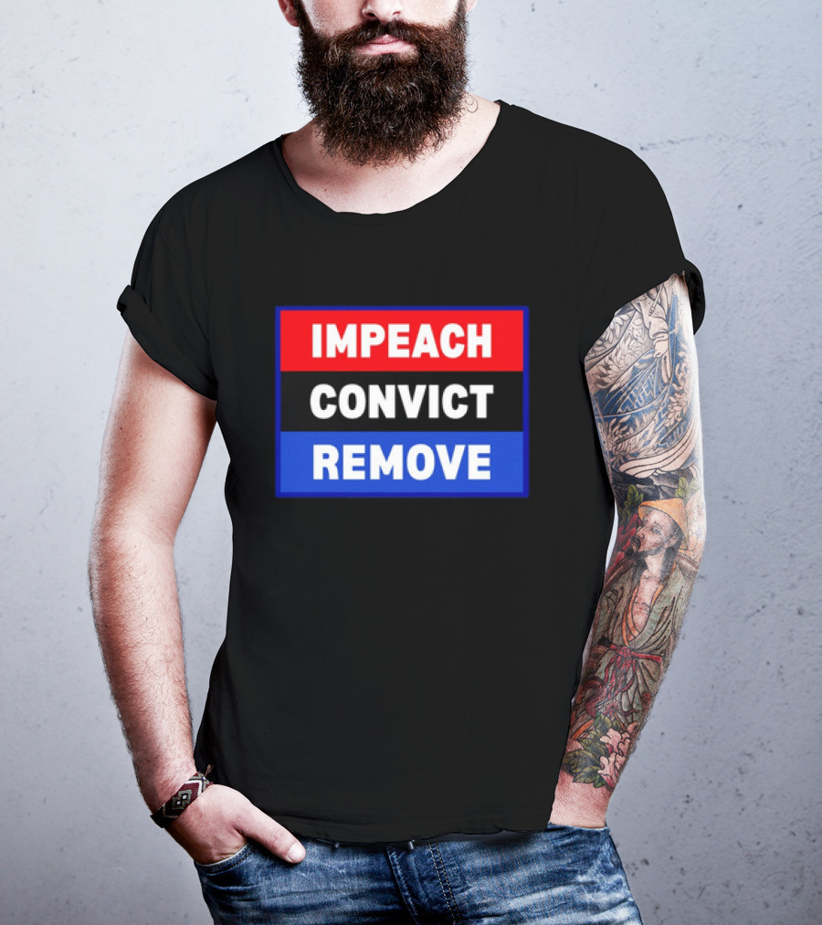 Impeach Convict Remove Political Impeachment T-Shirt