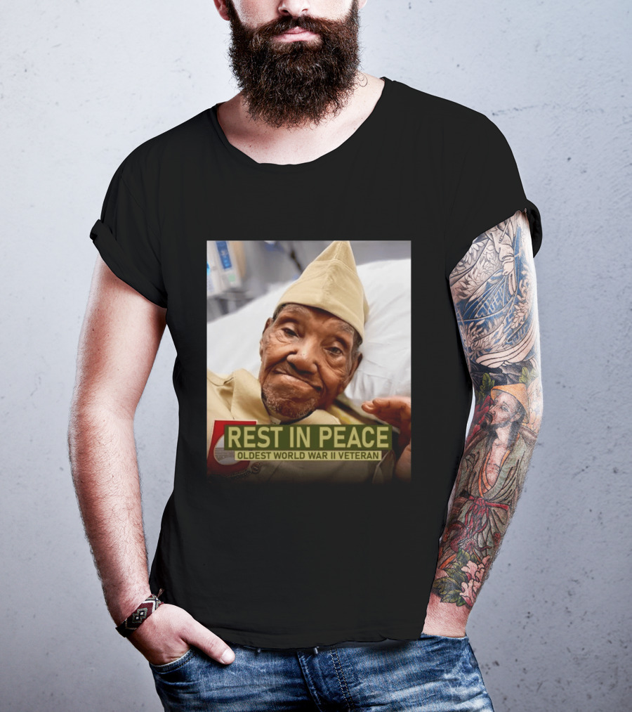 Rest In Peace Oldest World War Ii Veteran T-Shirt