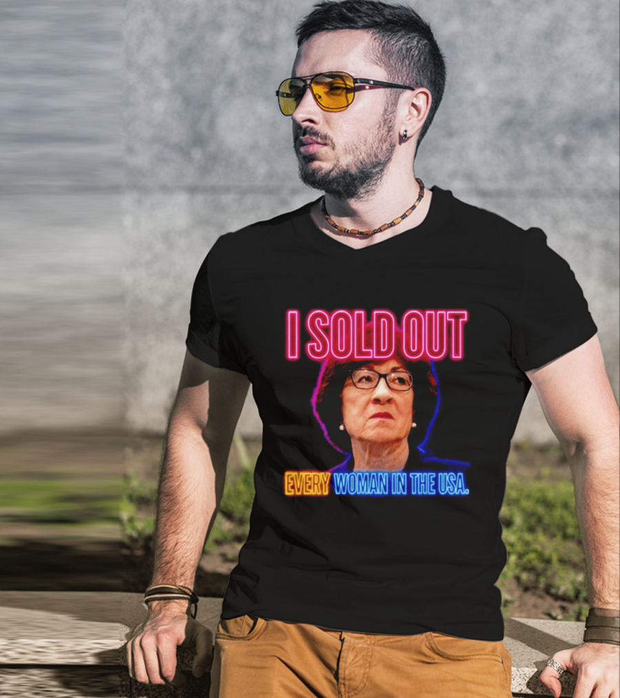 I Sold Out Susan Collins Every Woman In The USA T-Shirt