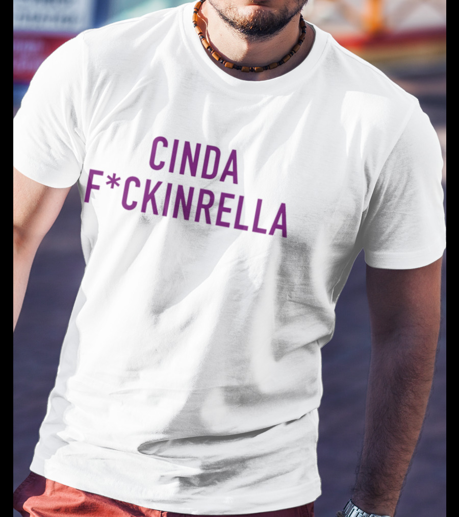 Cinda F*ckinrella Cinderella Fairy Tale Twist T-Shirt