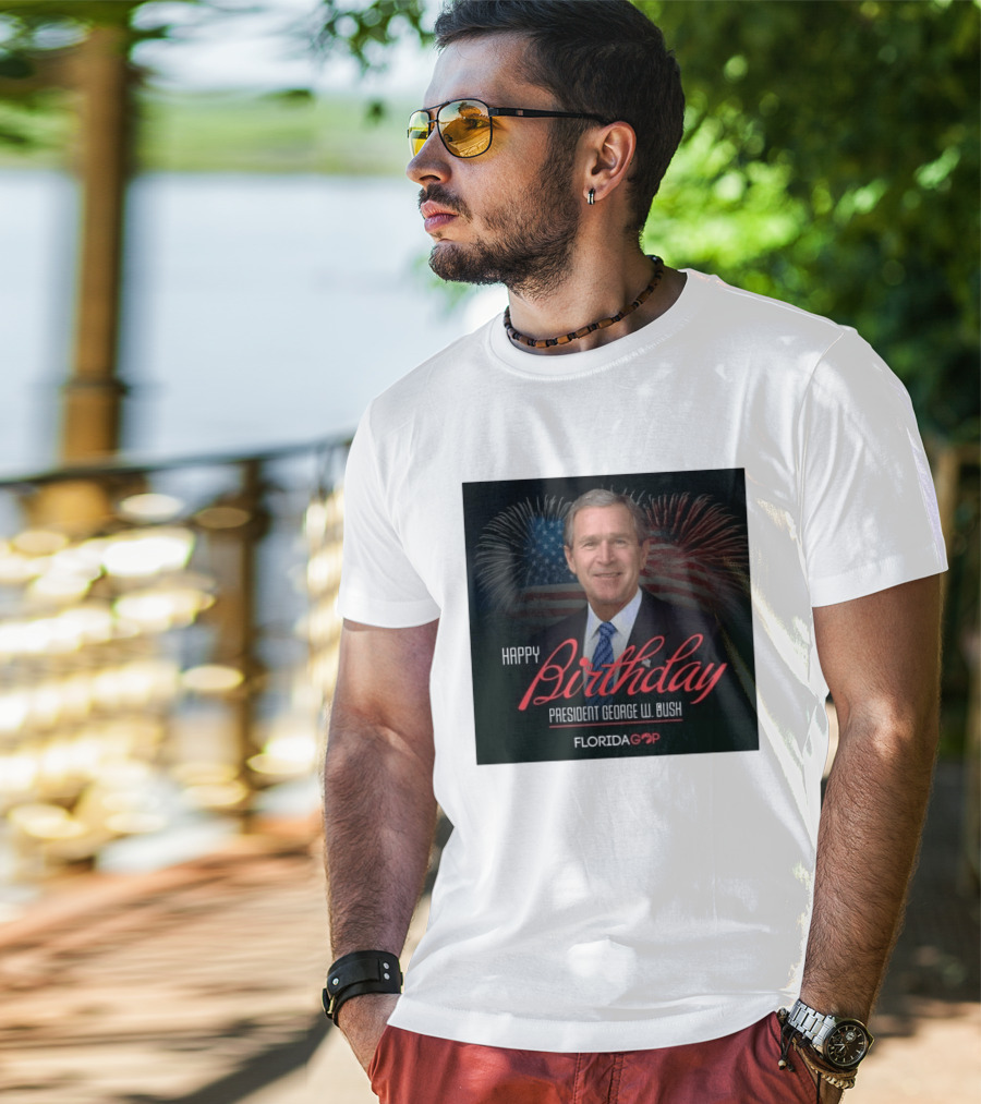 Happy Birthday President George W. Bush Florida GOP Fireworks Celebration T-Shirt