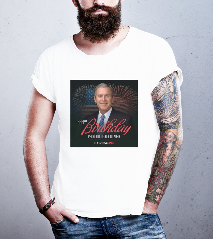 Happy Birthday President George W. Bush Florida GOP Fireworks Celebration T-Shirt