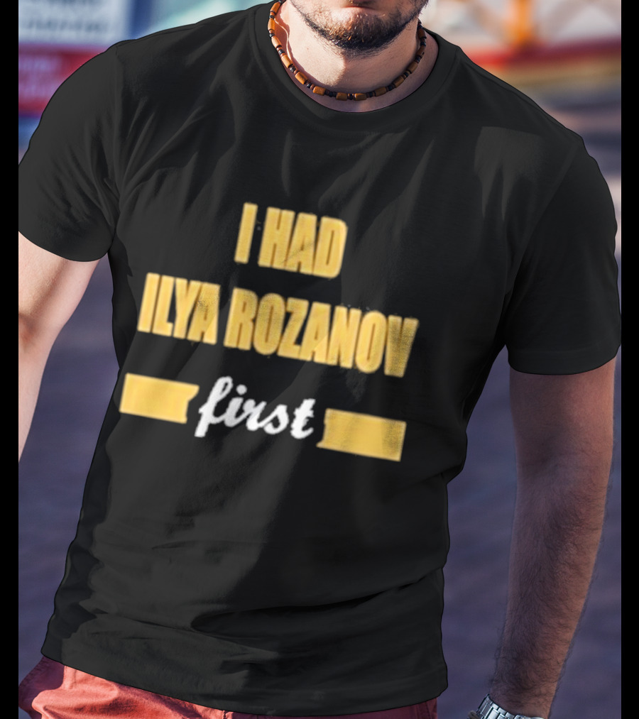 I Had Ilya Rozanov First Bold Yellow T-Shirt