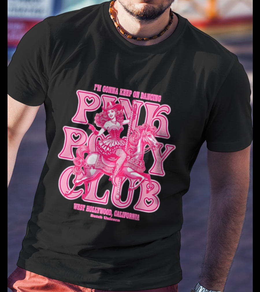 Cowgirl Pink Pony Club Dancing West Hollywood California Butch Unicorn T-Shirt