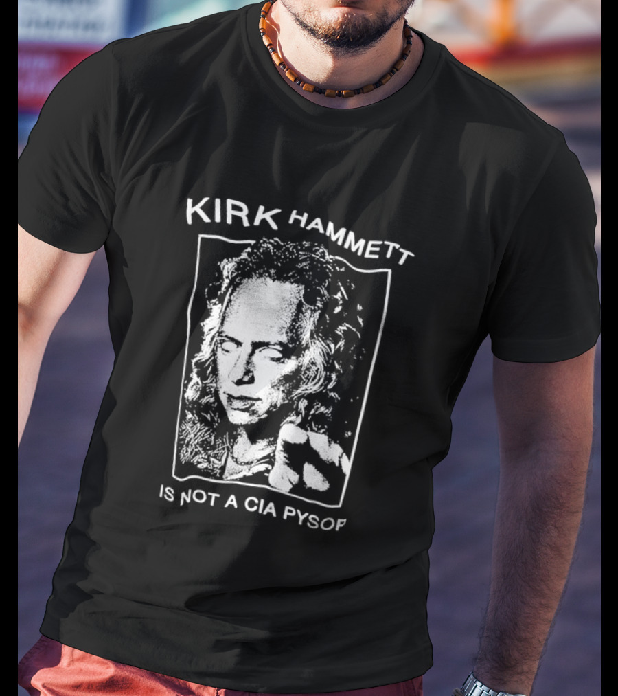 Kirk Hammett Is Not A CIA Psyop Music Tour T-Shirt