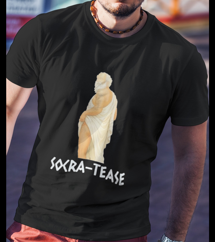 Socrates Humor SOCRA TEASE Philosopher T-Shirt