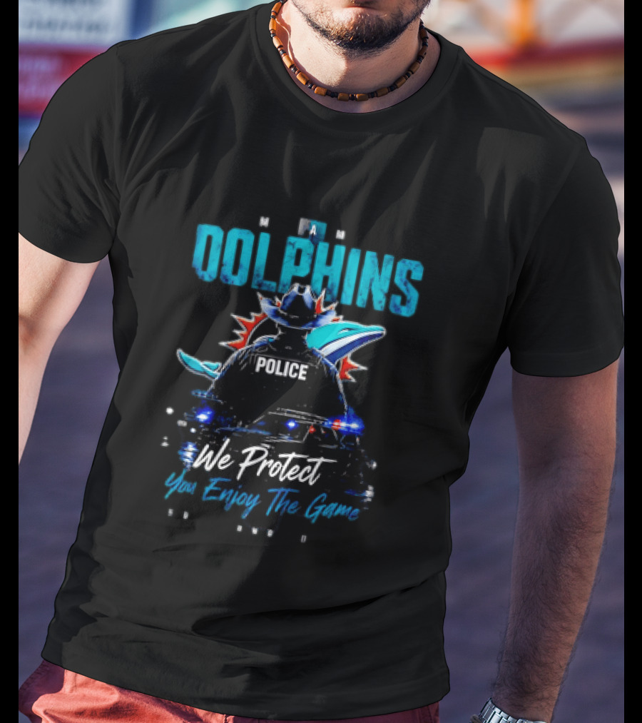 Miami Dolphins Police We Protect You Enjoy The Game T-Shirt