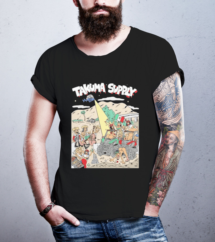 Takuma Supply Mexican Border Party Off Road Adventure Fun In The Desert With ATVs And Live Music T-Shirt