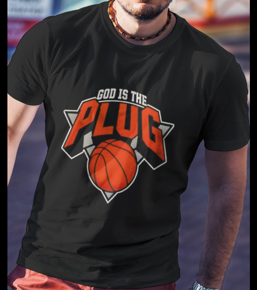 God Is The Plug Basketball New York Knicks T-Shirt