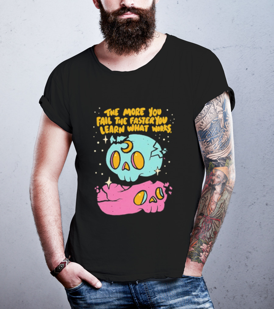 The More You Fail The Faster You Learn What Works Colorful Skull T-Shirt