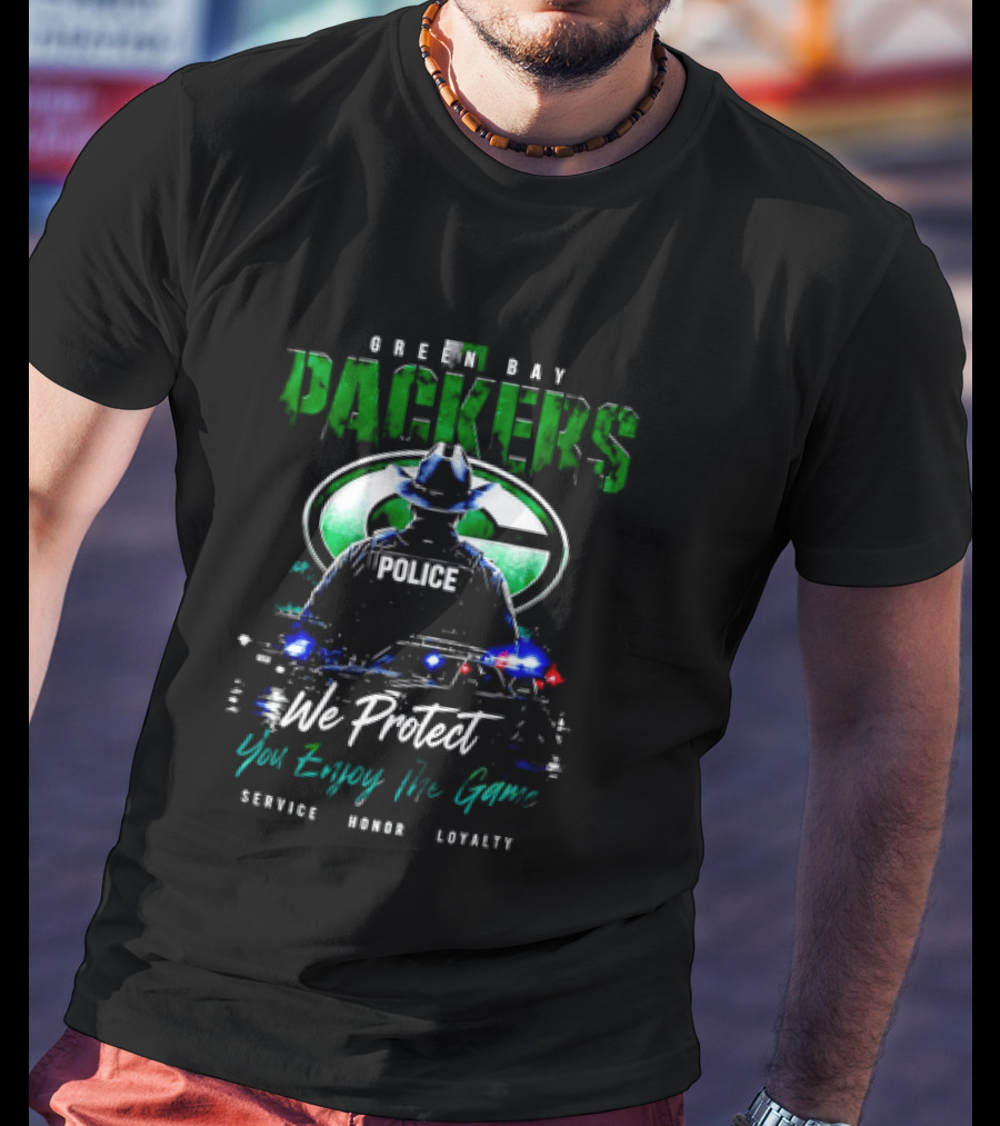 Green Bay Packers Police We Protect You Enjoy The Game Service Honor Loyalty T-Shirt