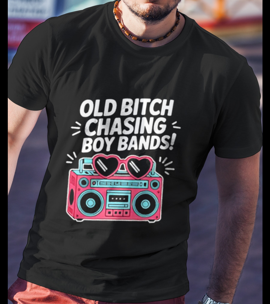 Old Bitch Chasing Boy Bands Heart Sunglasses Boombox Fun Retro Vibes T-Shirt