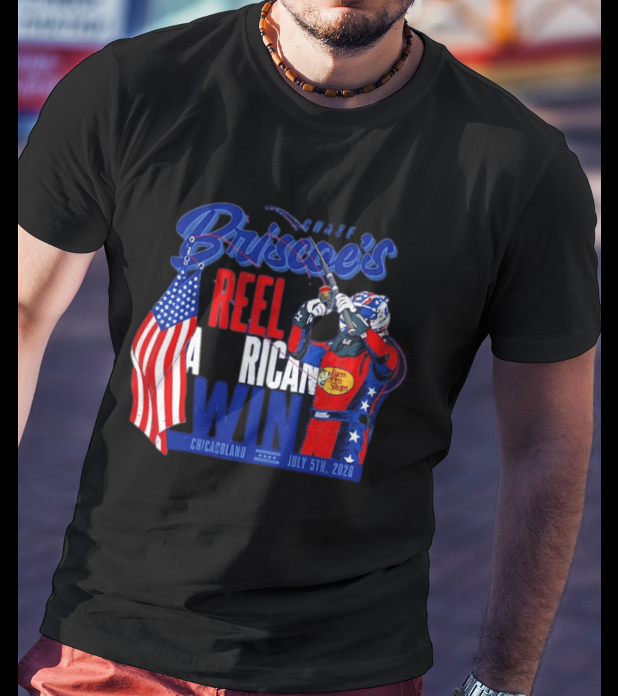 Briscoe's Reel American Win Chicagoland July 5th 2026 T-Shirt