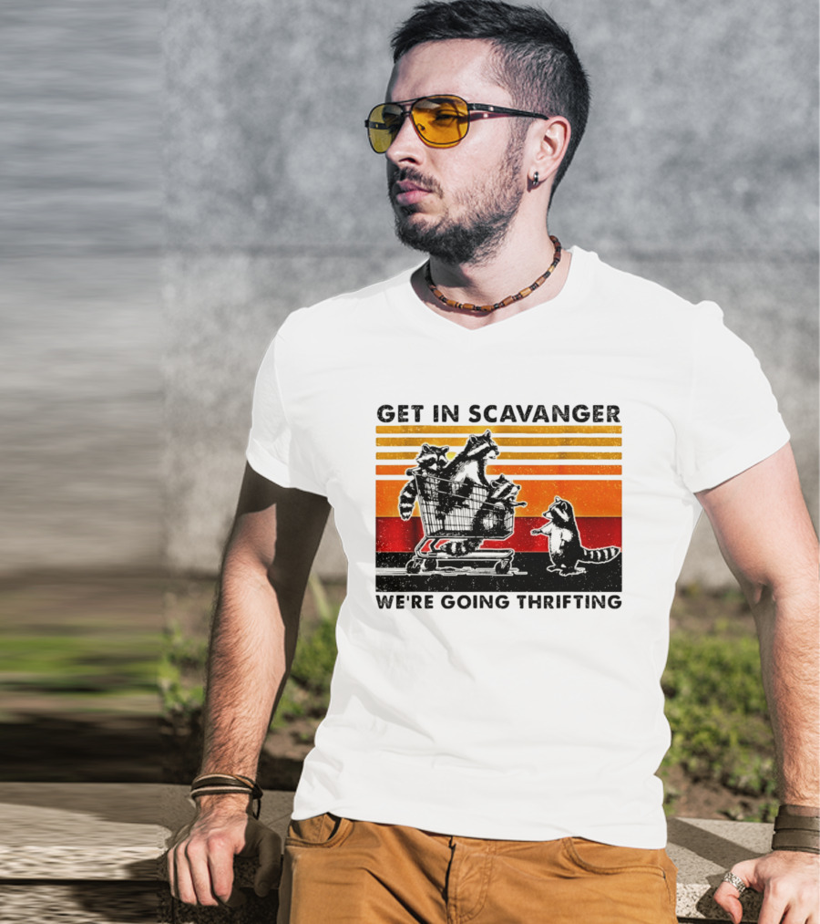 Get In Scavanger Raccoon Adventure We're Going Thrifting T-Shirt