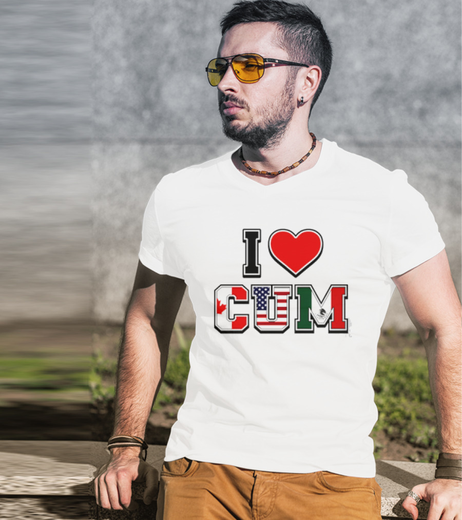 I Heart CUM Canada USA Mexico North American Union Flags T-Shirt