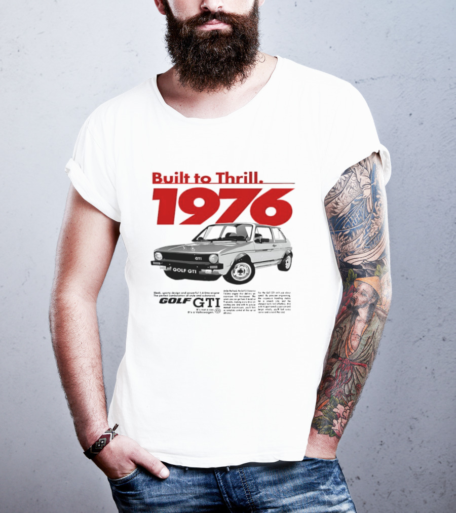 Built To Thrill 1976 Volkswagen Golf GTI It Is Not A Car T-Shirt