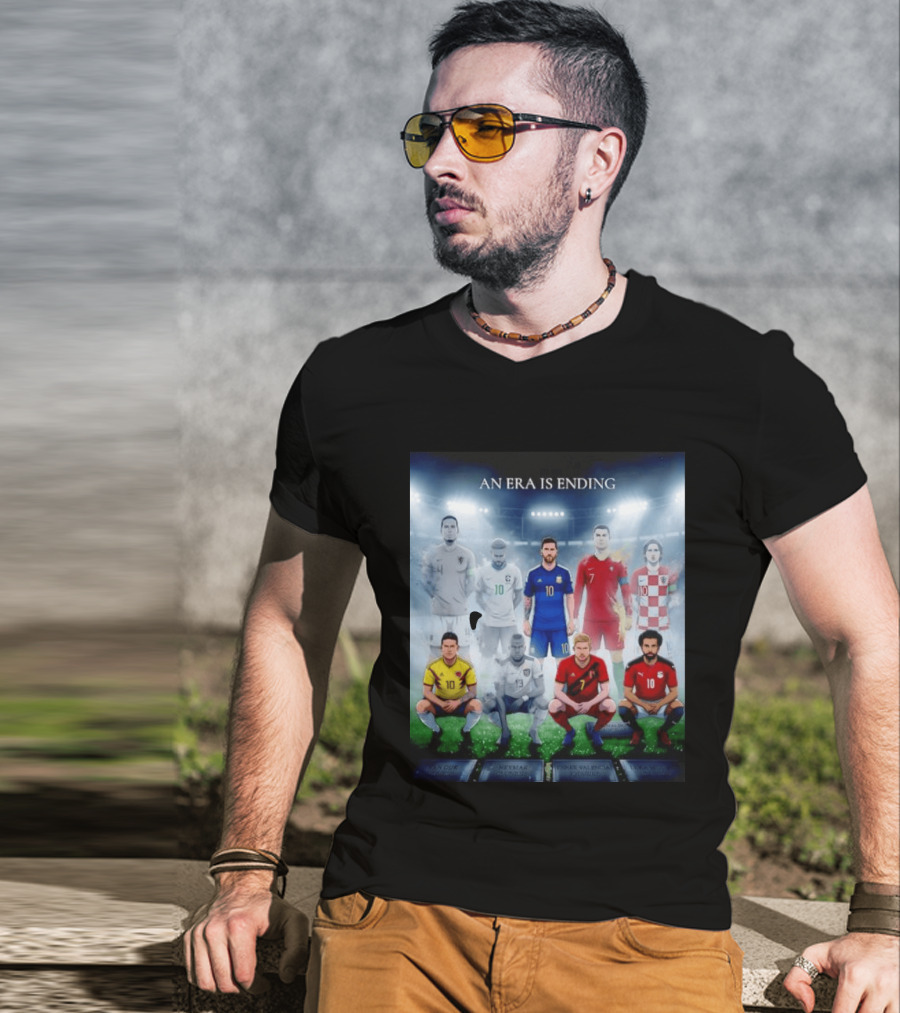 An Era Is Ending Football Legends Messi Ronaldo Neymar Modrić Salah Hazard Valencia Ramos T-Shirt