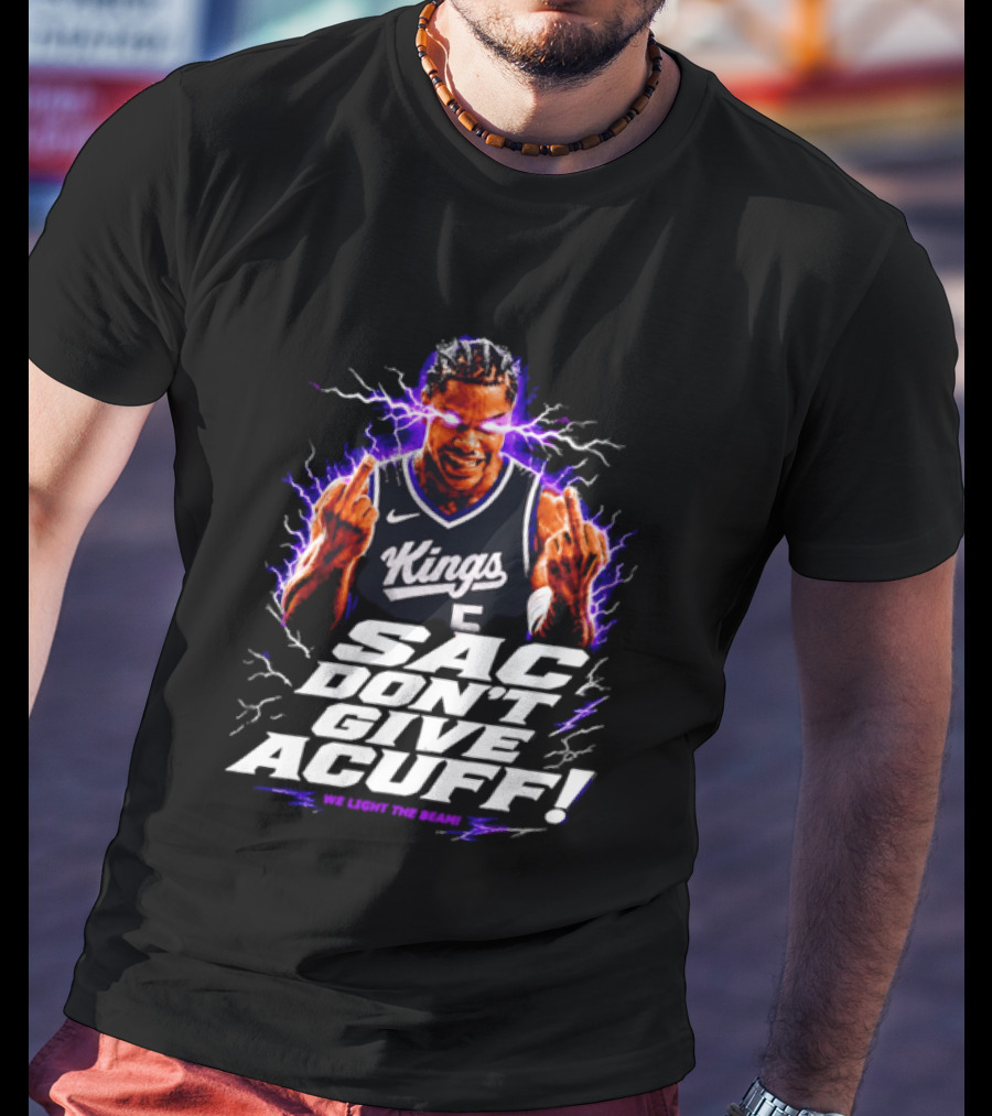Darius Acuff Jr Sacramento Kings Sac Don't Give Acuff We Light The Beam T-Shirt