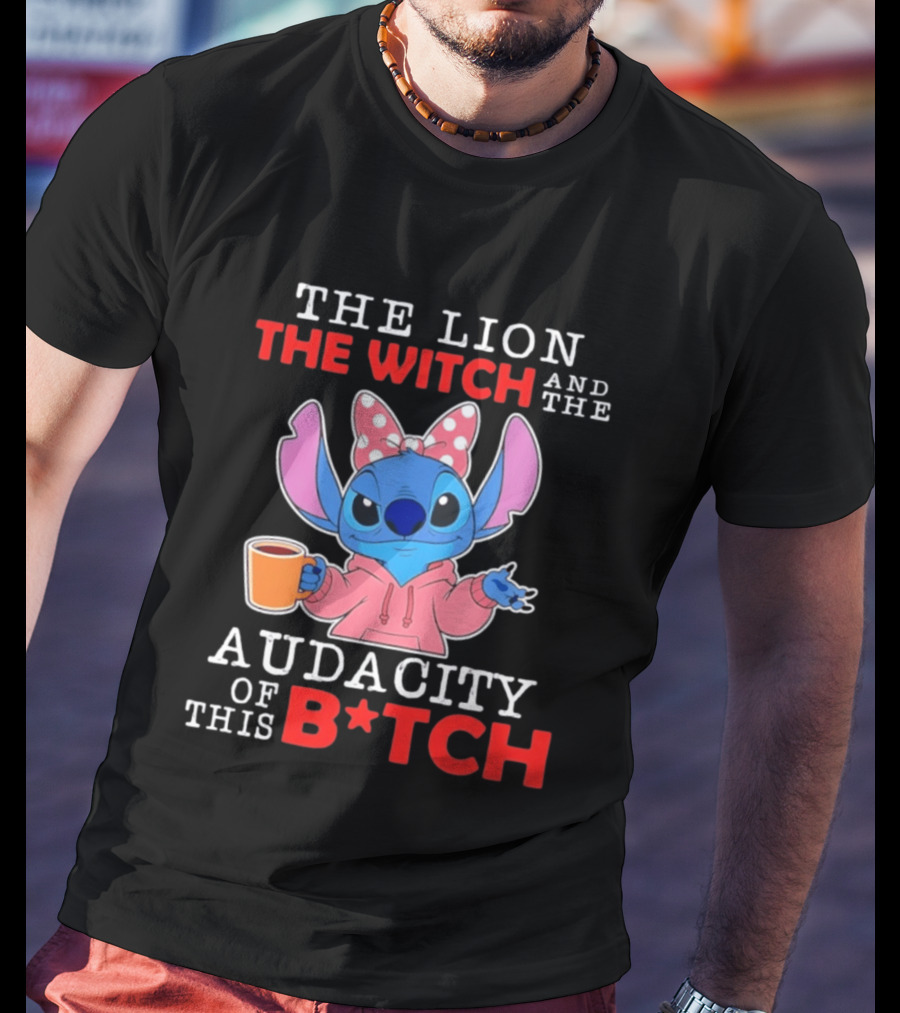 Stitch The Lion The Witch And The Audacity Of This B*tch Pink Bow Coffee T-Shirt