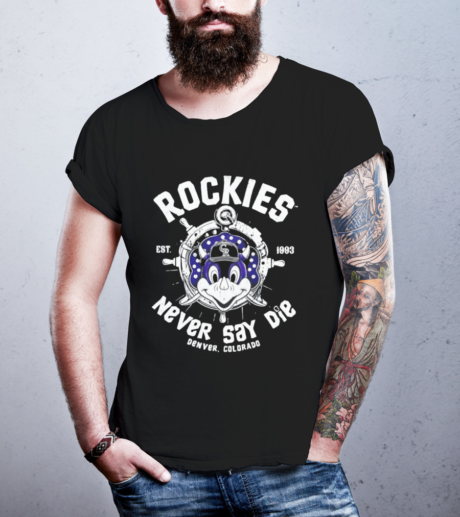 Rockies Est 1993 Never Say Die Denver Colorado T-Shirt