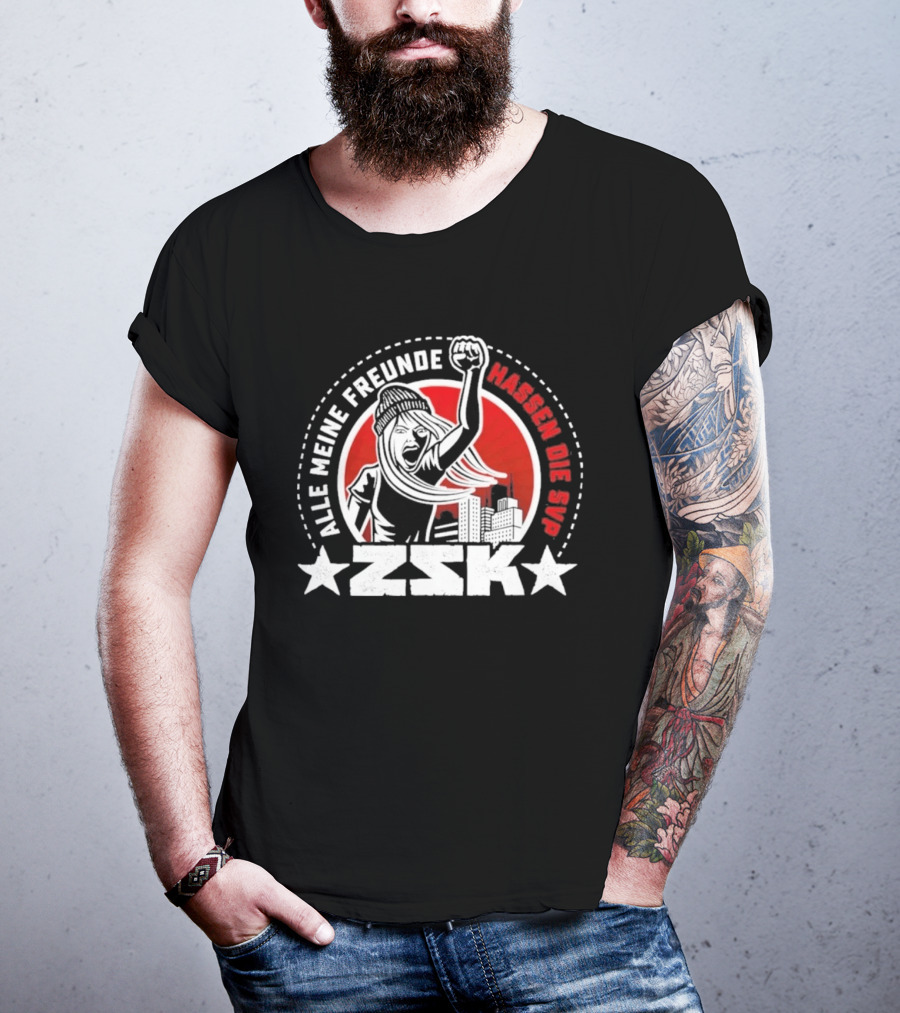 ZSK Alle Meine Freunde Hassen Die SVP City Protest T-Shirt