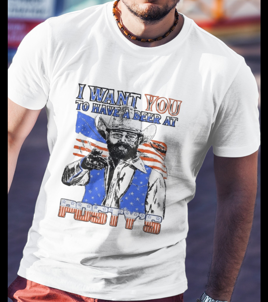 I Want You To Have A Beer At Posty's Patriotic Cowboy T-Shirt
