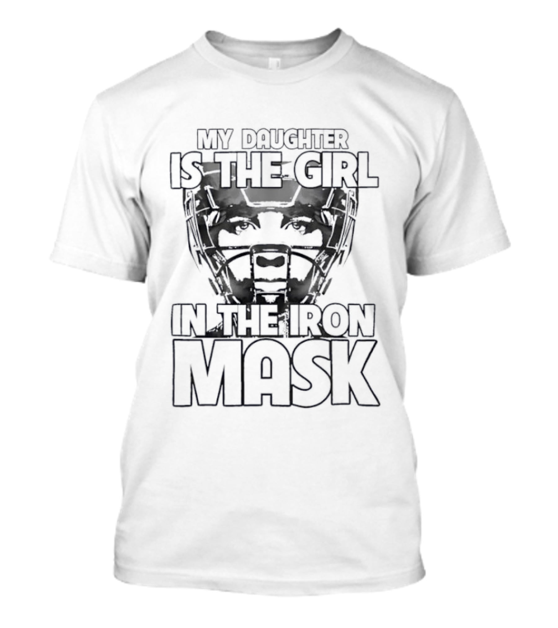 Proud Parent Softball Player My Daughter Is The Girl In The Iron Mask T-Shirt