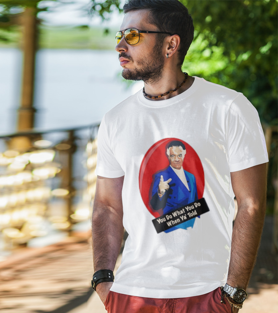 The Sopranos Paulie Walnuts Gualtieri You Do What You Do When Ya Told T-Shirt