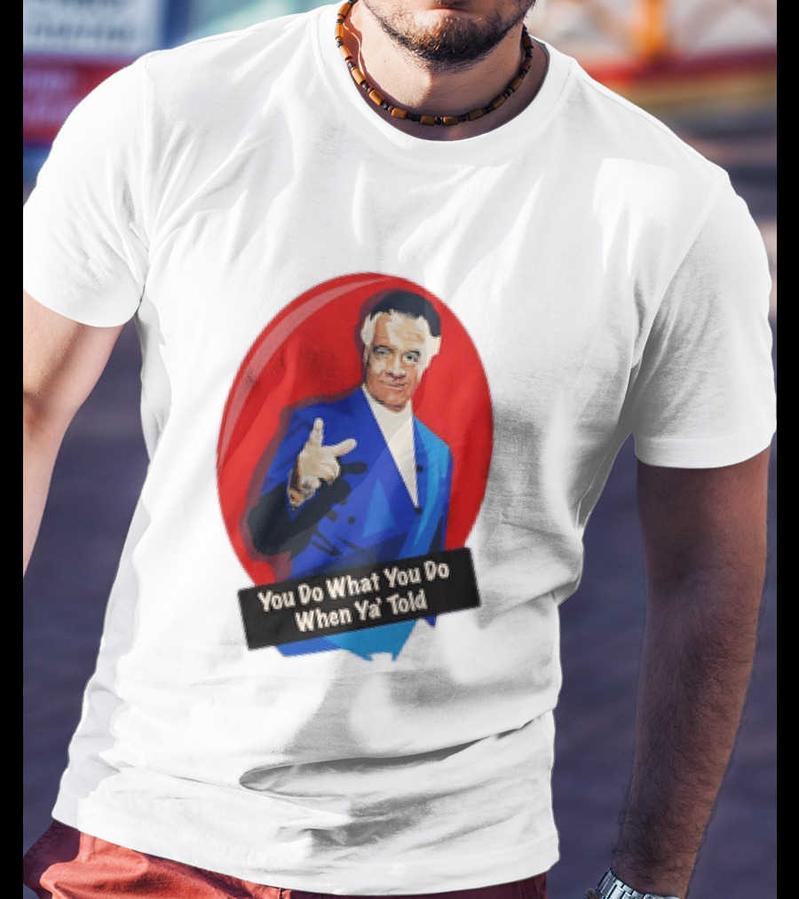 The Sopranos Paulie Walnuts Gualtieri You Do What You Do When Ya Told T-Shirt