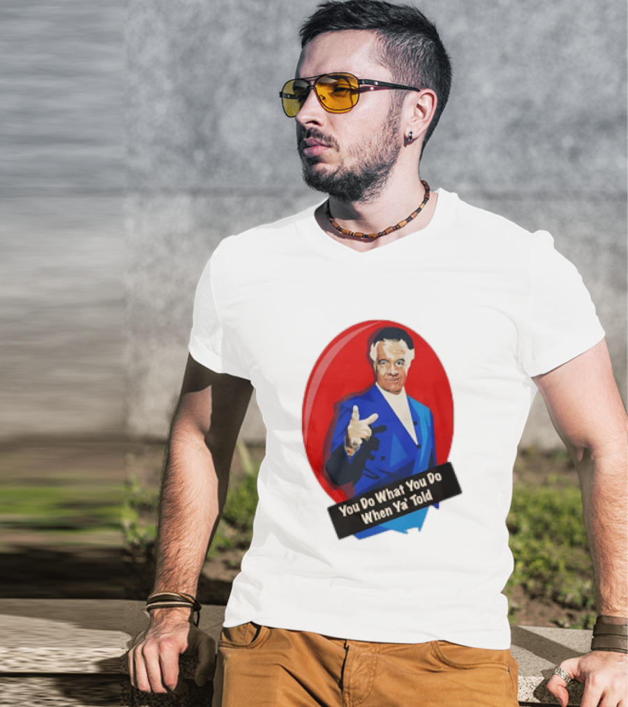 The Sopranos Paulie Walnuts Gualtieri You Do What You Do When Ya Told T-Shirt