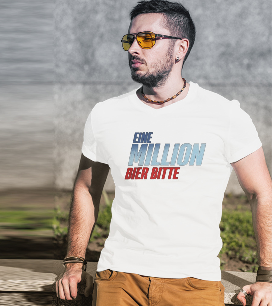 Eine Million Bier Bitte Versager Clothing T-Shirt