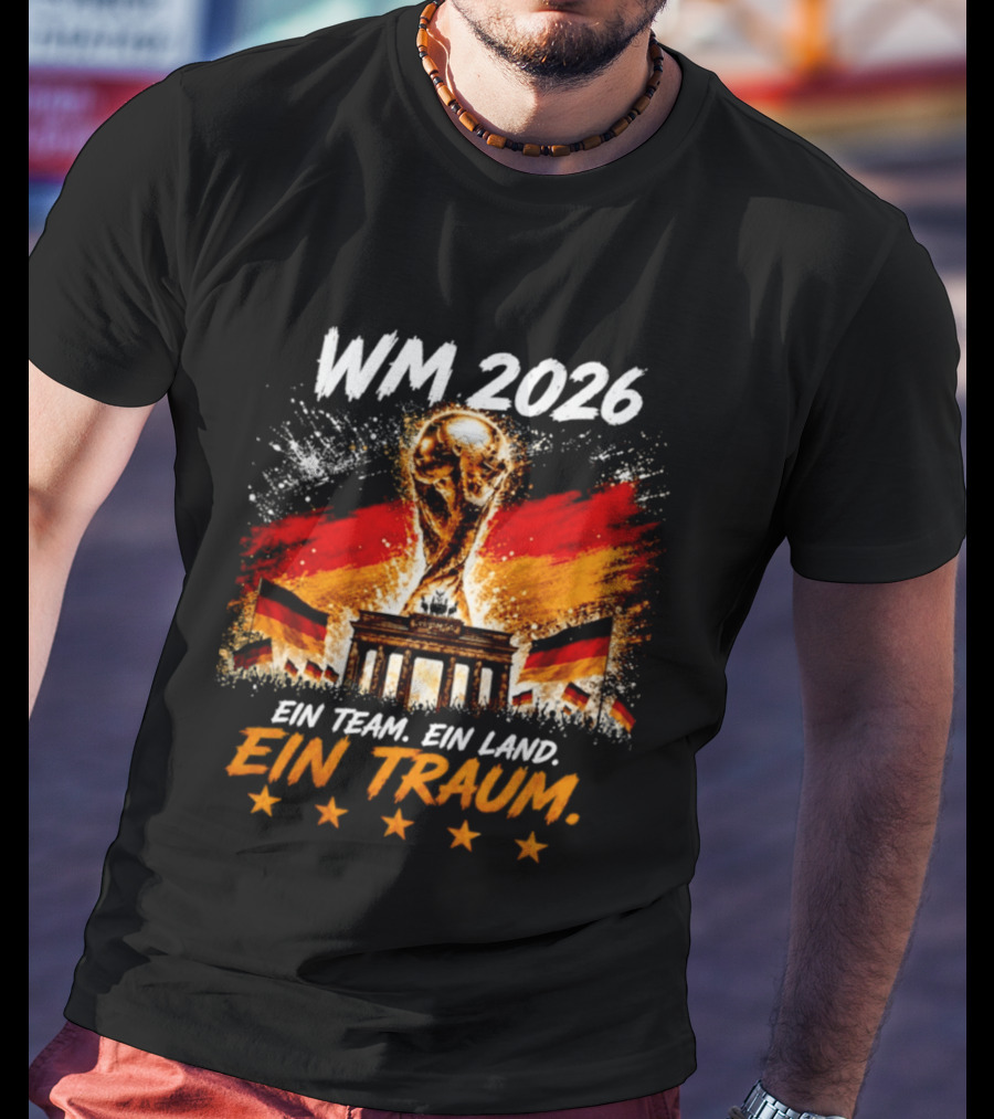 WM 2026 Ein Team Ein Land Ein Traum Brandenburg Gate German Flags T-Shirt
