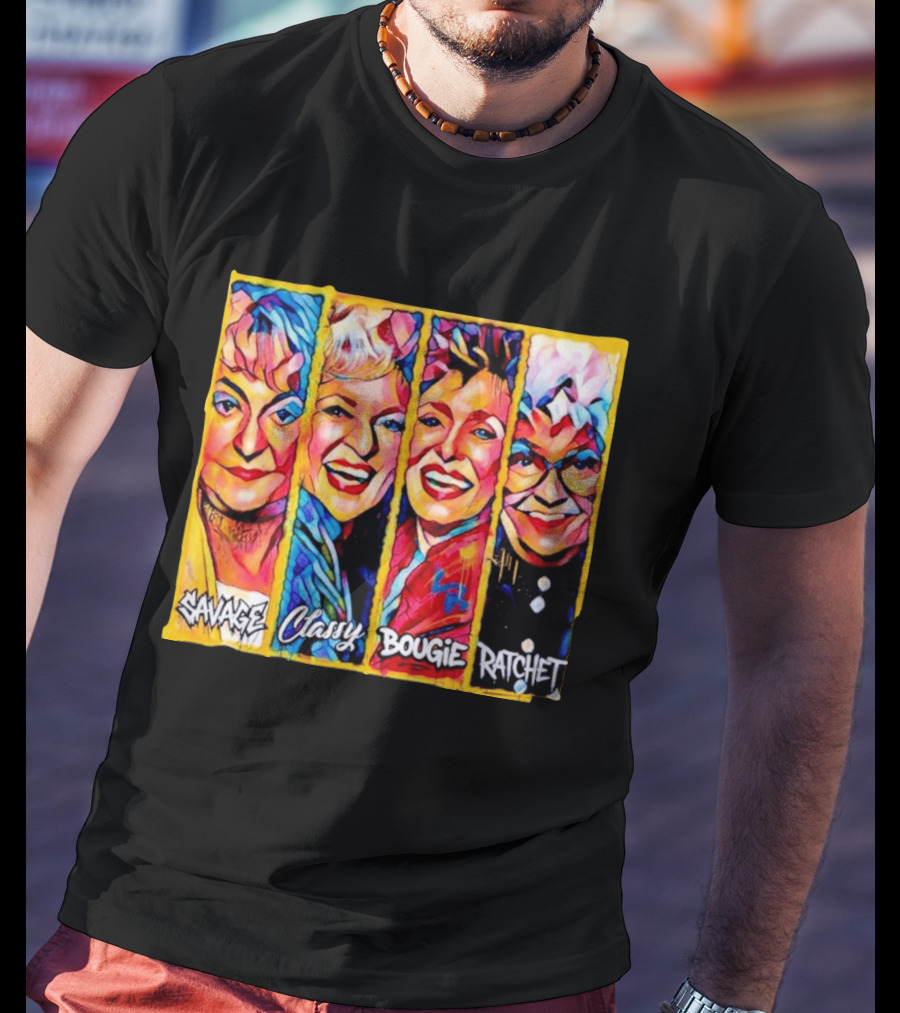 The Golden Girls Savage Classy Bougie Ratchet Collage Vintage Pop T-Shirt