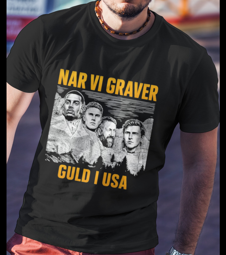 När Vi Gräver Guld I USA Swedish National Football Team Players Mount Rushmore T-Shirt