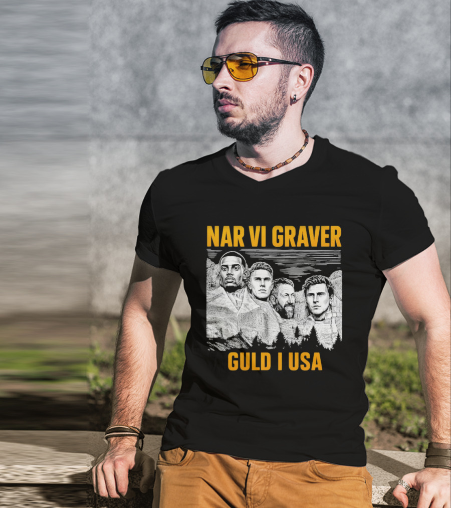 När Vi Gräver Guld I USA Swedish National Football Team Players Mount Rushmore T-Shirt