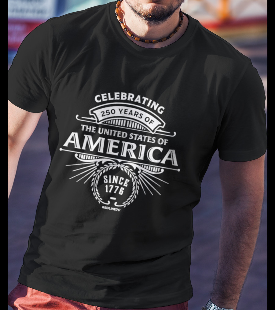 Celebrating 250 Years Of The United States Of America Since 1776 T-Shirt