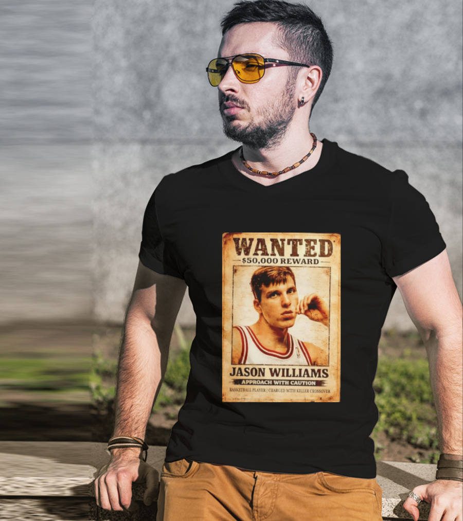 Wanted 50000 Reward Jason Williams Approach With Caution Basketball Player Killer T-Shirt