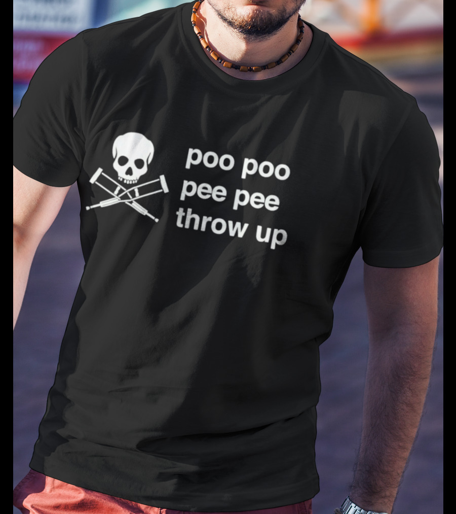 Poo Poo Pee Pee Throw Up Skull Crutches T-Shirt