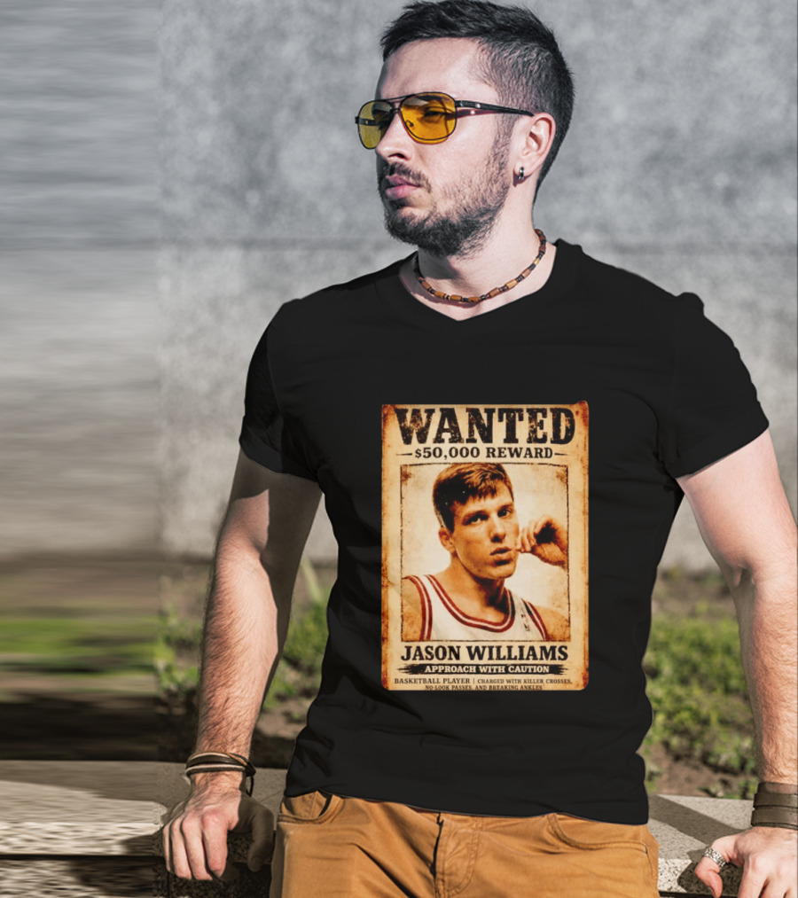 WANTED $50000 Reward Jason Williams Basketball Player Approach With Caution T-Shirt