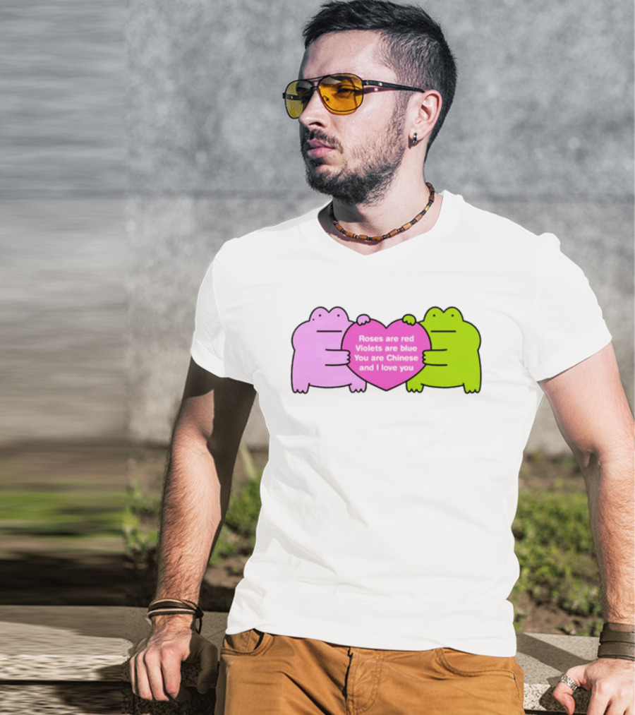 Roses Are Red Violets Are Blue You Are Chinese And I Love You Frog Heart T-Shirt