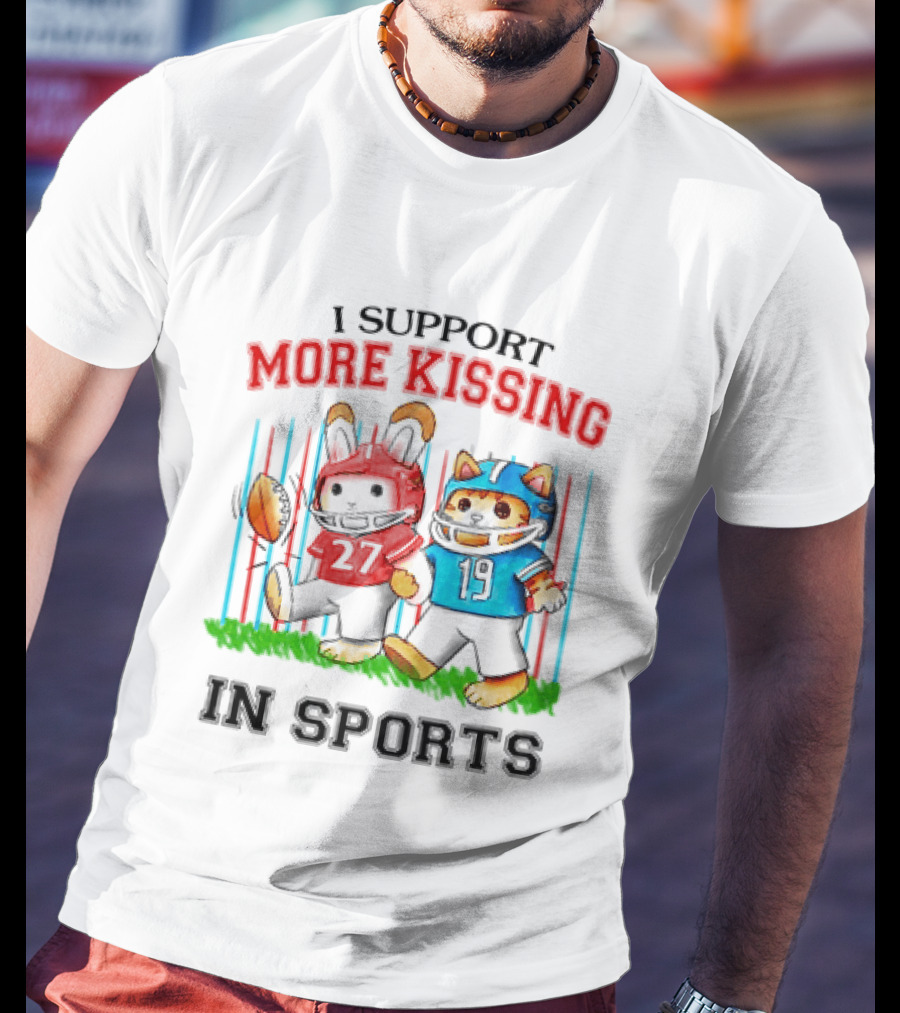 I Support More Kissing In Sports Rabbit Cat Football Players T-Shirt